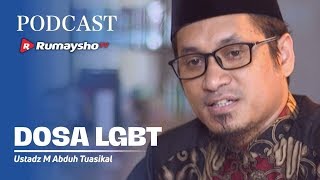 PODCAST :  Dosa LGBT - Ustadz M Abduh Tuasikal [Rumaysho TV]
