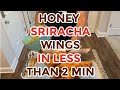 HOW TO MAKE HONEY SRIRACHA WINGS IN LESS THAN 2 MINUTES!!!