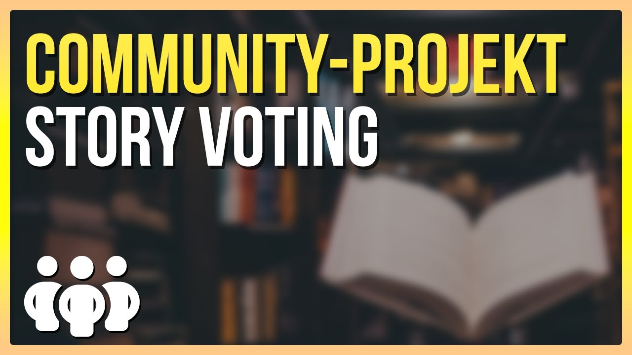 STORY für's Community-Spiel - jetzt abstimmen! | Community-Projekt