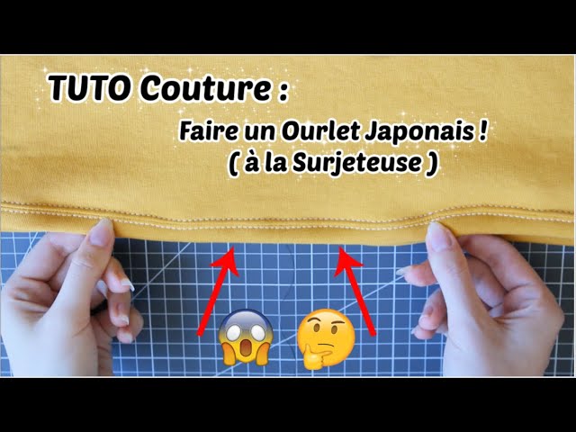 TUTO Couture : Faire un ourlet japonais ! ( à la surjeteuse ) 