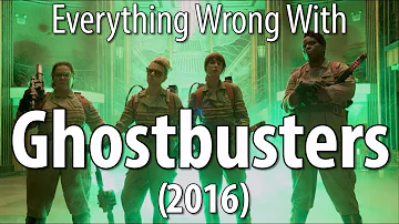 Everything Wrong With Ghostbusters (2016)