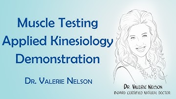 Muscle Testing - Applied Kinesiology Demo - Dr. Valerie Nelson, Board Certified