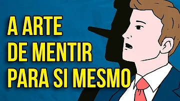 Como mentir para si mesmo?