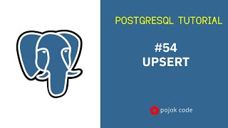 POSTGRESQL TUTORIAL #54 UPSERT