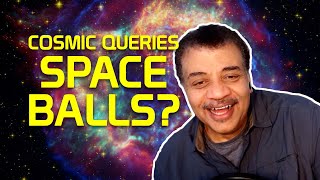 StarTalk Podcast: Space Balls?