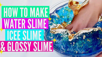 How To Make Water Slime, Icee Slime & Glossy Slime// FAMOUS INSTAGRAM SLIME Recipes & Tutorials
