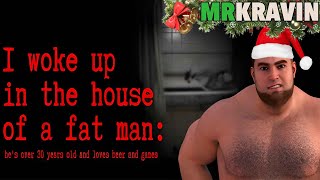 I Woke Up In The House Of A Fat Man: He's over 30, loves beer and games | 7 Days Of Christmas Horror
