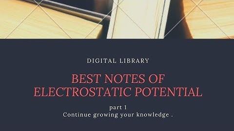 Physics Class 12 Chapter 2 | Electrostatic Potential | Handmade Notes by digital library_samim ahmed