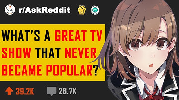 What’s a great TV show that never became popular? (r/AskReddit in 2020 | Reddit Stories)