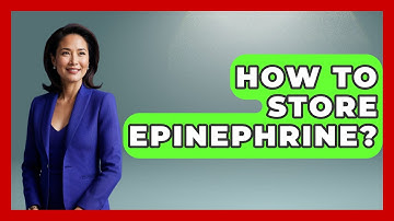How To Store Epinephrine? - First Response Medicine