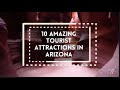 10 amazing tourist attractions in Arizona