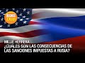 ¿Cuáles son las consecuencias de las sanciones impuestas a Rusia? | Buenos Días