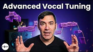 Advanced Vocal Tuning Like a Pro