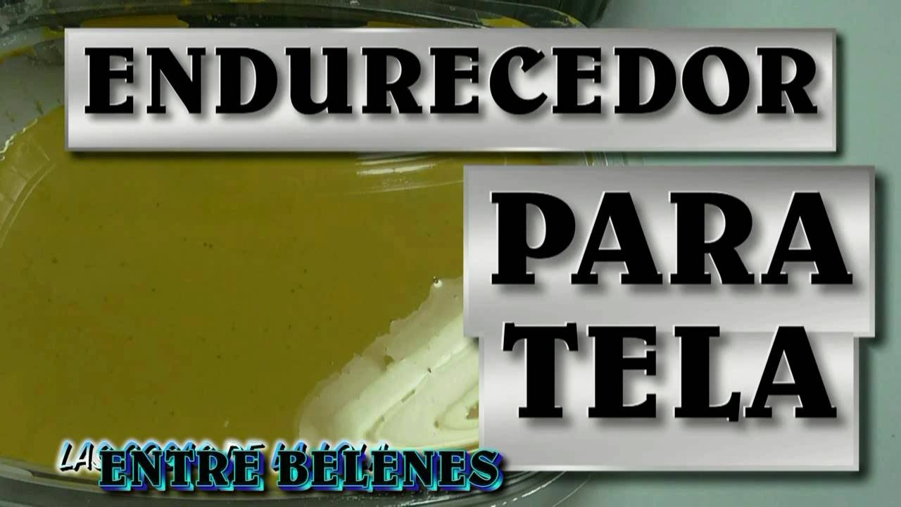 ENDURECEDOR PARA TELA CASERO(versión corta)