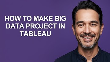 How to Make Big Data Project In Tableau - KevinHowTo