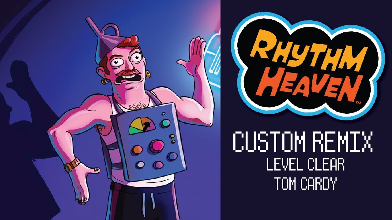 Rhythm Heaven Custom Remix: Level Clear! | Tom Cardy Rhythm Heaven Custom Remix: Level Clear! | Tom Cardy