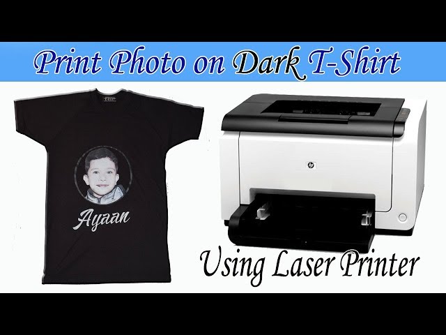 How To Print Your Photo On Dark T-Shirt Using Laser Printer & Ghost White  Toner | No Cut No Weed - Youtube