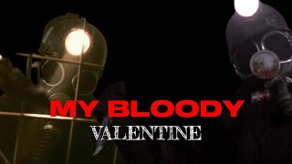 "Sarah... Be My Bloody Valentine..." | My Bloody Valentine Edit