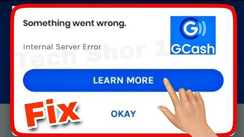 GCASH INTERNAL SERVER ERROR PROBLEM SOLVE