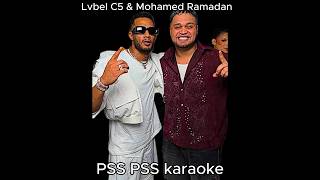 LVBEL C5 x MOHAMED RAMADAN - PSS PSS (Karaoke / Lyrics)