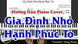 Hướng Dẫn Gia Đình Nhỏ Hạnh Phúc To Piano - Hùng Music