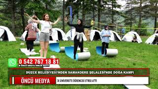 DÜZCE BELEDİYESİ’NDEN SAMANDERE ŞELALESİ’NDE DOĞA KAMPI 30 ÜNİVERSİTE ÖĞRENCİSİ STRES ATTI