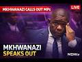 MKHWANAZI BLASTS MPs OVER WITNESS TREATMENT IN EXPLOSIVE FINAL TESTIMONY