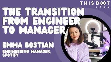 The Transition from Engineer to Manager with Emma Bostian, Engineering Manager at Spotify