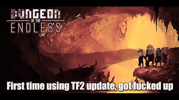 Dungeon of the Endless - First time with TF2 update, got fucked up