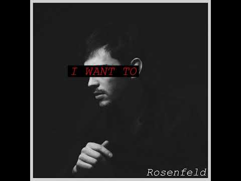 Rosenfeld I Want To Official Audio 