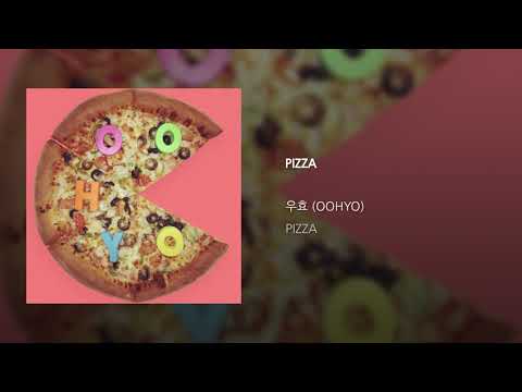 [Official Audio] OOHYO 우효 / PIZZA