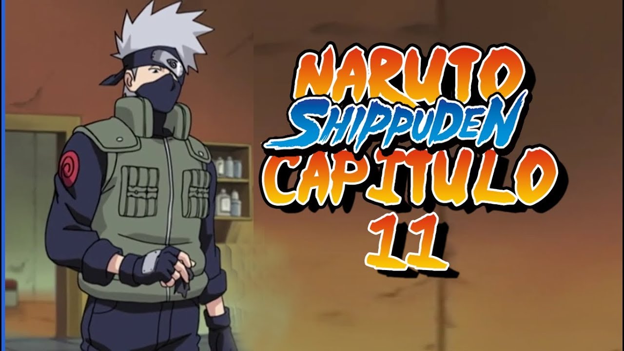 Naruto shippuden Capitulo 11 