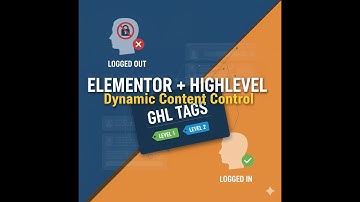 Elementor and HighLevel: Control Website Content with GHL Tags (Login, Logout & Membership)