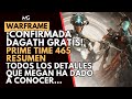 🔥 WARFRAME | Prime Time 465 RESUMEN | Dagath Gratis y más 🔥