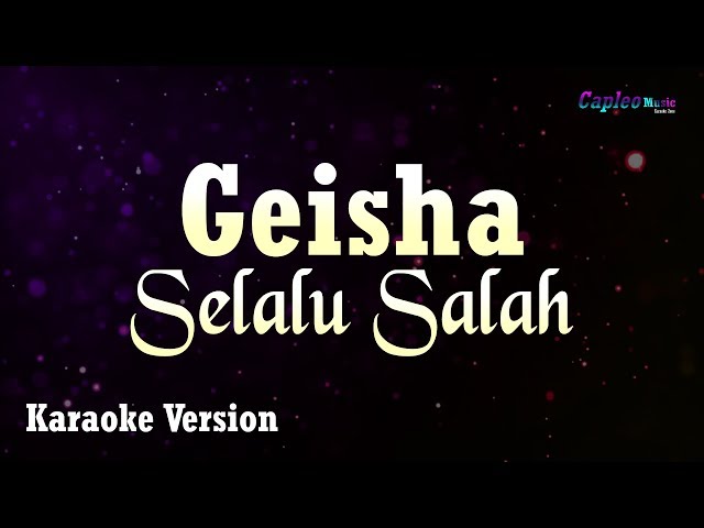 Geisha - Selalu Salah (Karaoke Version) class=
