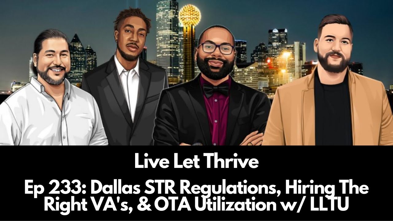 Ep. 233: Dallas STR Regulations, Hiring The Right VA's, & OTA Utilization w/ LLTU