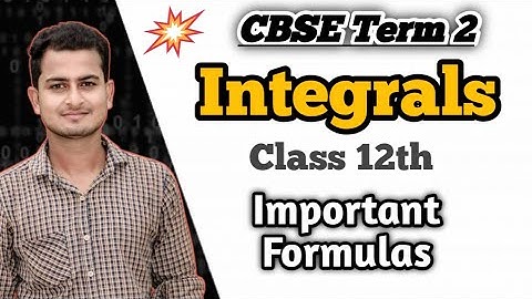 Class 12 integrals cbse board term 2 | how to solve integrations for term 2 | Integrals Formulas