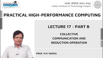 Lecture 17 : Part B: Collective Communication and Reduction Operation