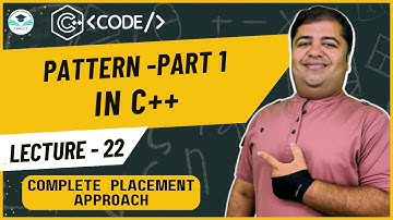 L-23 |  PATTERN Part-1 | C++ Tutorial | Beginner to Pro | Complete Placement Approach