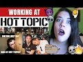 THE TRUTH ABOUT WORKING AT HOT TOPIC