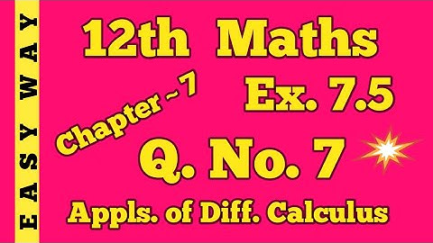 12th maths chapter 7 exercise 7.5 q.no 7 applications of differential calculus TN Syllabus