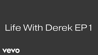 LIFE WITH DEREK EP1