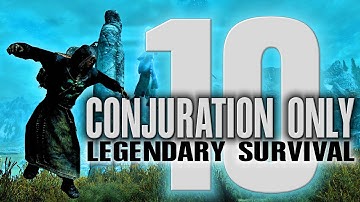 CONJURATION ONLY - 10 - a one skill only build - Skyrim AE legendary survival playthrough