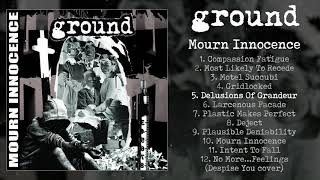 Ground - Mourn Innocence FULL ALBUM (2019 - Grindcore / Powerviolence)