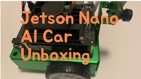 S7E1 Unboxing Jetson Nano JetBot AI Robot Kit (Waveshare Brand)