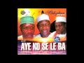 Muyideen ajani bello  aye ko se le ba