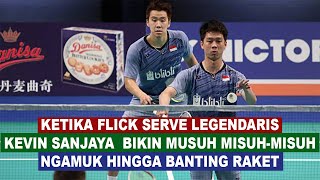 KETIKA FLICK SERVE LEGENDARIS KEVIN SANJAYA  BIKIN MUSUH MISUH-MISUH ,NGAMUK HINGGA BANTING RAKET