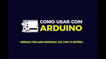 Como usar com Arduino - Módulo Teclado Matricial 4X4 com 16 Botões