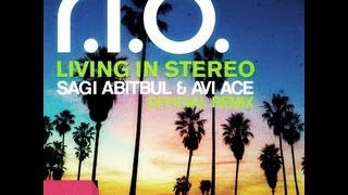 R I O -  Living In Stereo (Sagi Abitbul &amp; Avi Ace Official Remix)