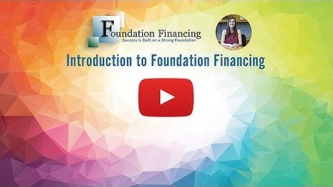 Introduction to Foundation Financing